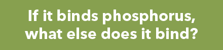 FAQ Question: If it binds phosphorus, what else does it bind?