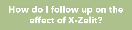 Question: How do I follow up on the effect of X-Zelit? blurred