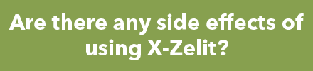 Question: Are there any side effects of using X-Zelit?